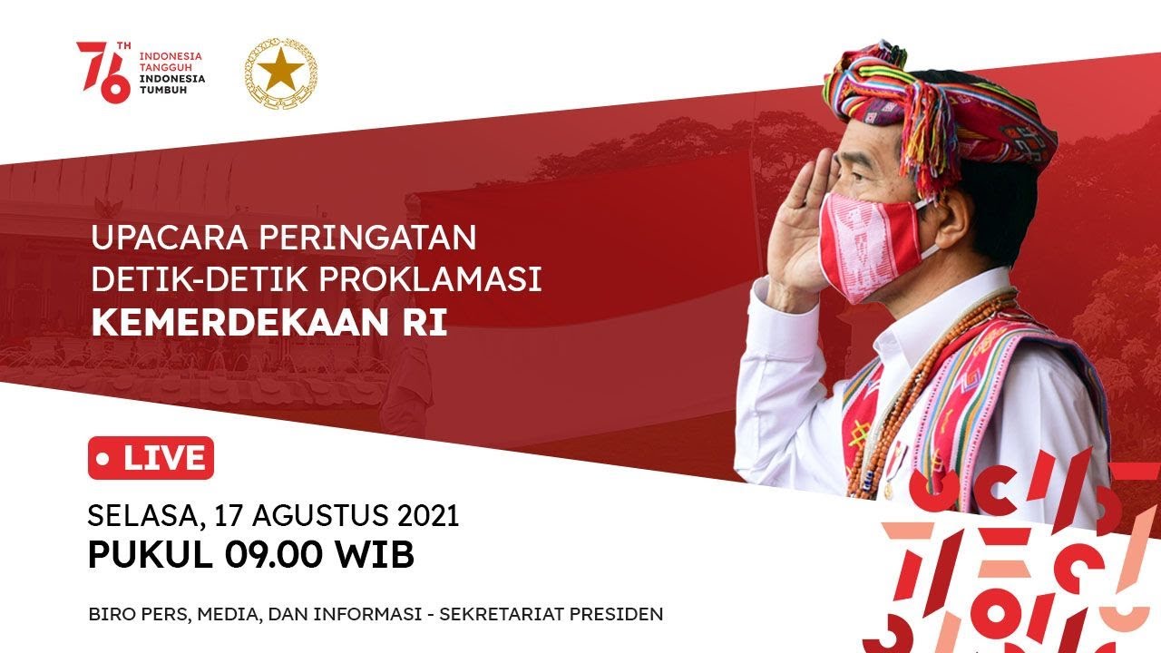 LIVE: Upacara Peringatan Detik-Detik Proklamasi Kemerdekaan RI, 17 Agustus 2021