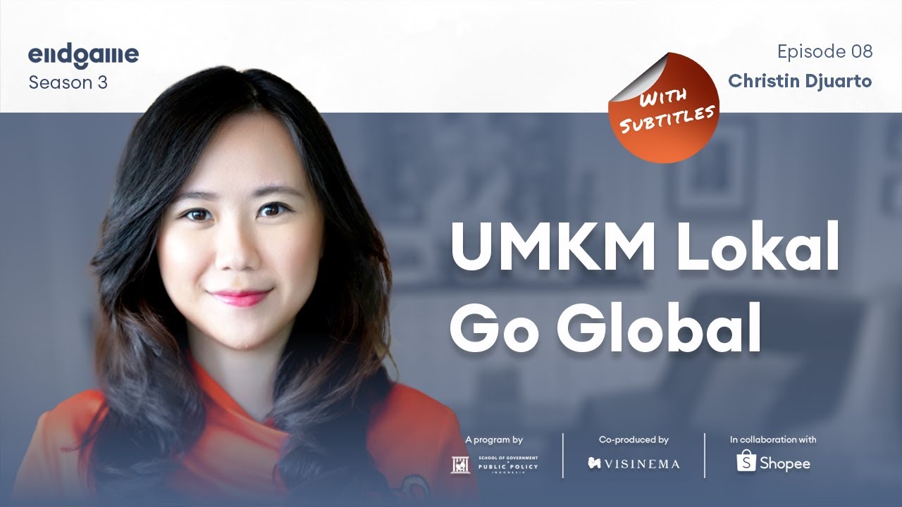 Genjot UMKM Tembus Pasar Global - Christin Djuarto | Endgame S3E08