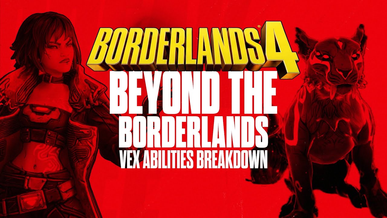 BEYOND THE BORDERLANDS #3: Vex Abilities Breakdown | Borderlands 4
