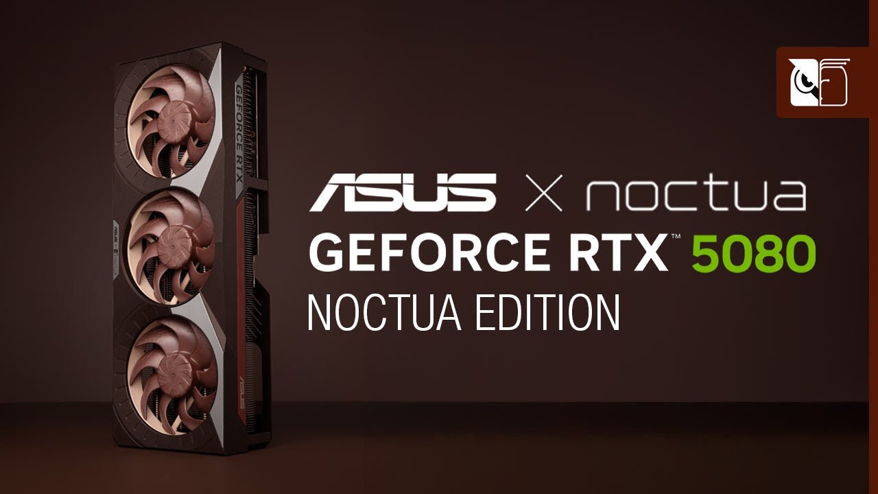 ASUS RTX 5080 Noctua Edition - Continuing the legacy of acoustic excellence