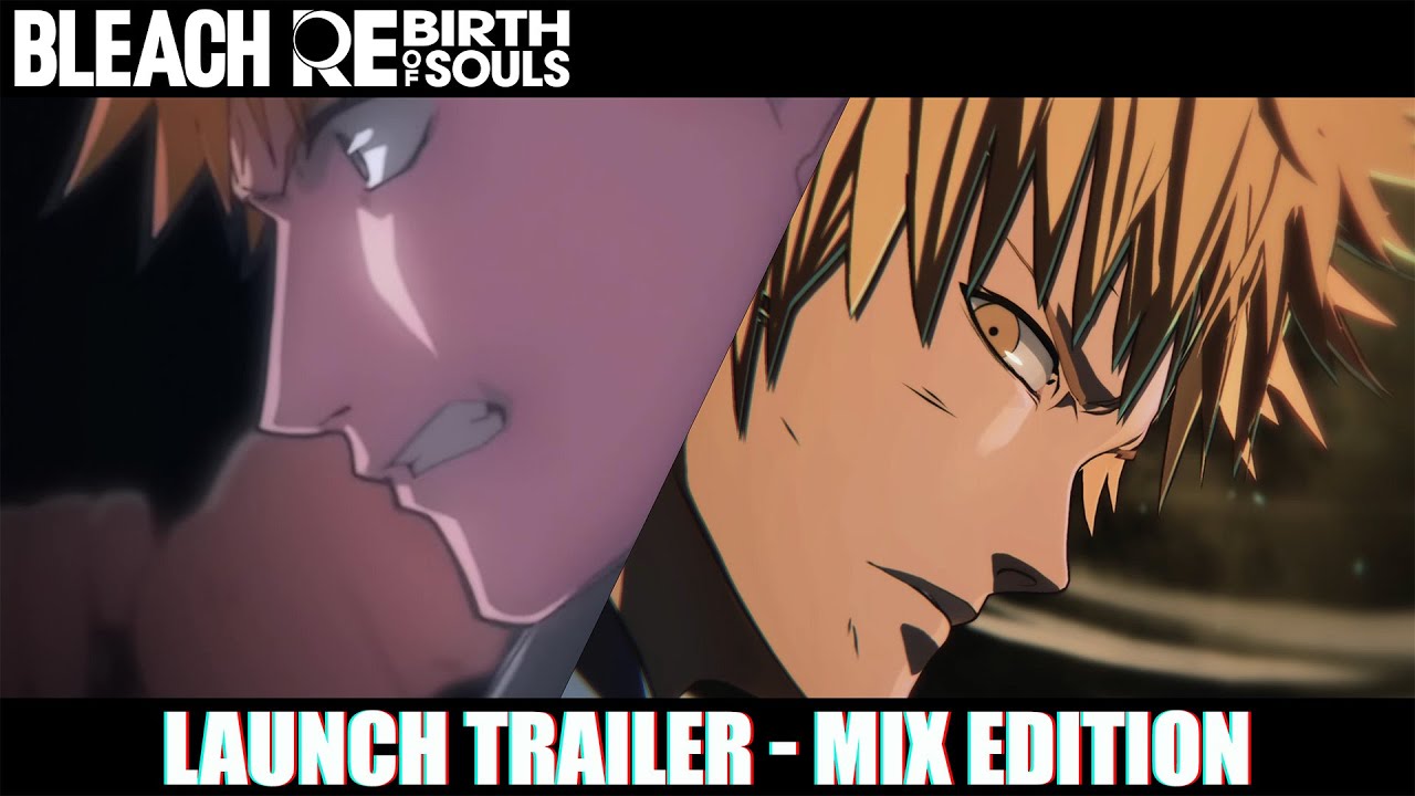 BLEACH Rebirth of Souls – Launch Trailer