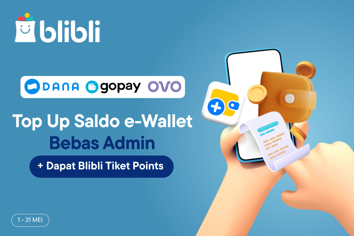 Promo Blibli Payday Mei 2025, Cashback Belanja & Bayar Tagihan Sampai Rp700 Ribu 2 3. Top Up Saldo e Wallet Bebas Admin dan Dapat Blibli Tiket Points